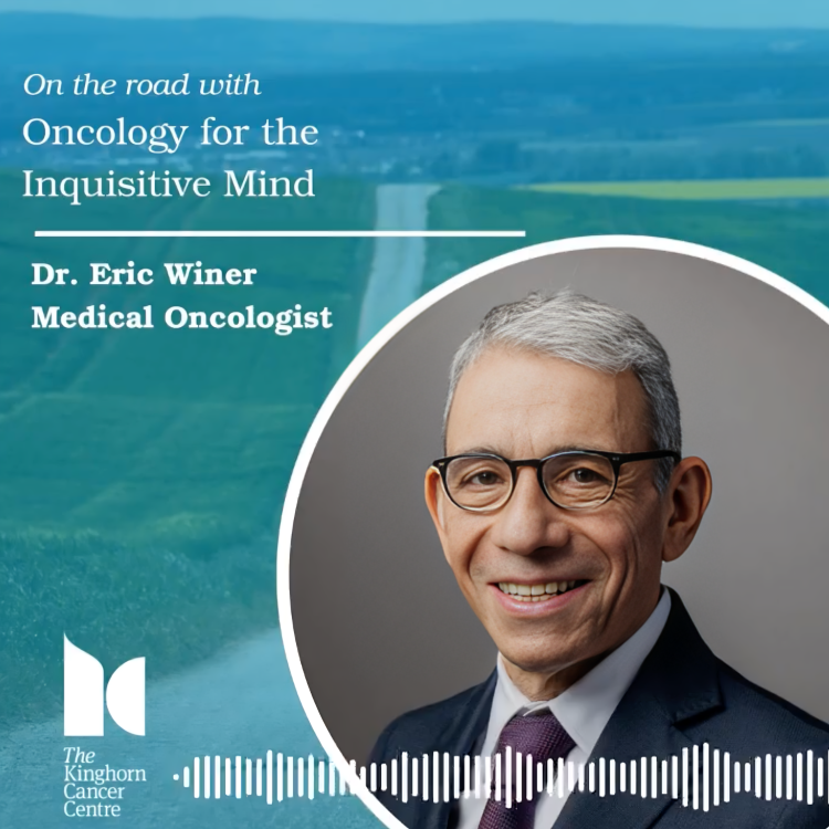 Dr. Eric Winer shares his remarkable and unique journey as a patient and physician – Oncology for the Inquisitive Mind